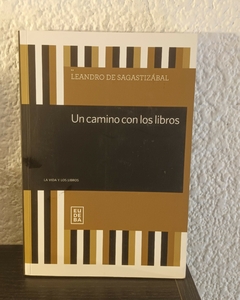 Un camino con los libros (usado) - Leandro de Sagastizábal