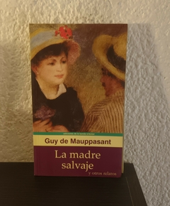 La madre salvaje (usado) - Guy de Mauppasant