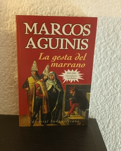 La gesta del marrano (MA) (usado) - Marcos Aguinis