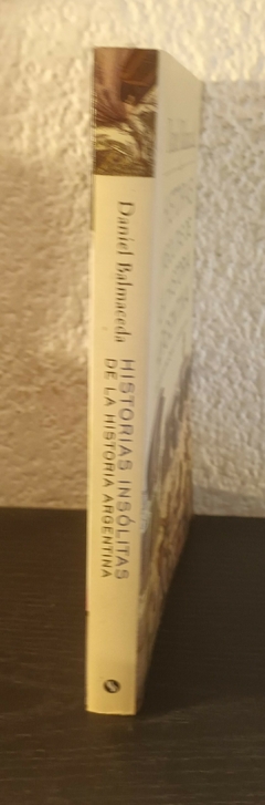 Historias insólitas de la historia Argentina (c) (usado) - Daniel B. - comprar online