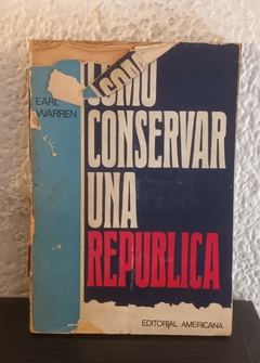 Como conservar una república (b, usado, canto y tapa dañados) - Earl Warren