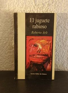 El juguete rabioso (arlt,cec) (usado) - Roberto Arlt