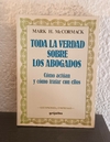 Toda la verdad sobre los abogados (Usado, pocas marcas en birome) - Mark H. Mc Cormack