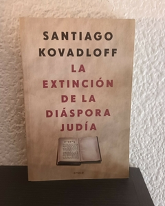 La extinción de la díaspora Judía (usado) - Santiago Kovadloff