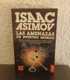 Las amenazas de nuestro mundo (usado) - Isaac Asimov