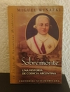 Sobremonte una historia de codicia Argentina (usado) - M. Wiñazki