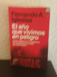 El año que vivimos en peligro (usado) - Fernando A. Iglesias