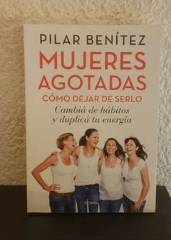 Mujeres agotadas (usado, nombre anterior dueño) - Pilar Benítez