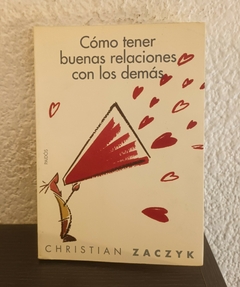 Cómo tener buenas relaciones con los demás (usado, pocos subrayados en lapiz) - C. Zaczyk