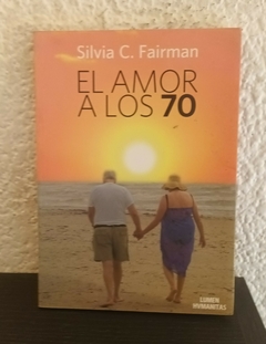 El amor a los 70 (usado) - Silvia C. Fairman