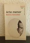 Arte menor (usado, c) - Betina Gonzaléz