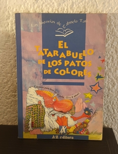 El tatarabuelo de los patos de colores (usado) - La abuela Tati