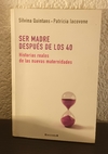 Ser madre después de los 40 (usado) - Silvia Quintans