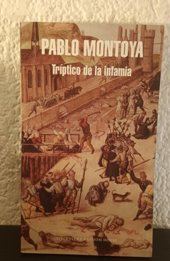 Tríptico de la infamia (usado) - Pablo Montoya