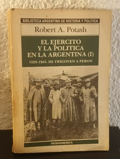 El ejercito y la politica en la Argentina 1 (usado, detalle de mala apertura) - Potash