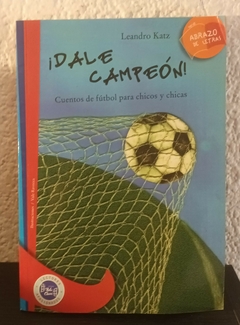 Dale campeón (usado, pequeño detalle en tapa) - Leandro Katz