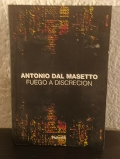 Fuego a discrecion (usado) - Antonio Dal Masetto