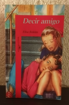 Decir amigo (usado) - Elisa Roldán