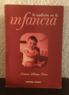 La audición en la infancia (usado) - Mónica Liliana Pérez