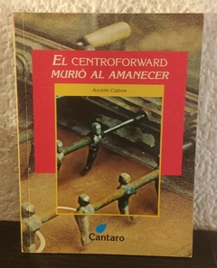 El centrofoward murio al amanecer (usado, b) - Agustin Cazzani