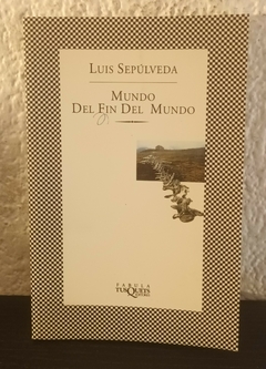 Mundo del fin del mundo (c) - Luis Sepúlveda