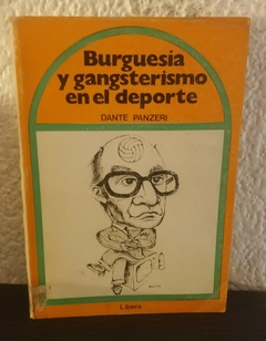 Burgesia y gangsterismo en el deporte (usado) - Dante Panzeri