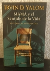 Mamá y el sentido de la vida (usado, b) - Irvin D. Yalom