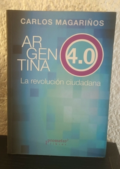 Argentina 4.0 la revolución ciudadana (usado, dedicatoria) - Carlos Margariños