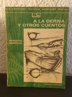 A la deriva y otros cuentos (usado, detalle en canto) - Horacio Quiroga