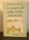 La pasión del padre Kolbe (usado) - André Frossard