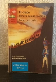 El cruce historia de una epopeya (usado, 3 hojas con fluo y 3 con birome) - Franco Vaccarini