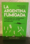 La Argentina fumigada (usado) - Fernanda Sández