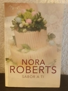 Sabor a ti (usado) - Nora Roberts