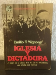 Iglesia y Dictadura (usado) - Emilio F. Mignone