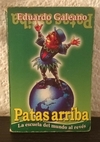 Patas arriba, la escuela del mundo al revés (usado) - Galeano