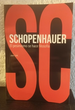 Schopenhauer El pesimismo se hace filosofía (usado) - Joan Solé