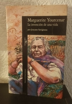 Marguerite Yourcenar la invencion de la vida (usado) - J. Savigneau