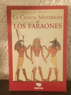 La ciencia misteriosa de los faraones (usado) - Abate T. Moreaux