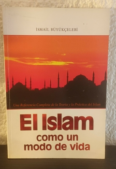 El islam como un modo de vida (usado) - Ismail Buyukcelebi