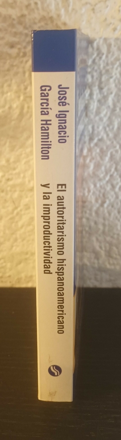 El autoritarismo hispanoamericano (usado) - José I. Garcia Hamilton - comprar online