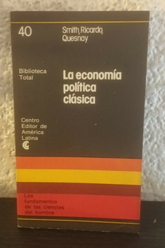 La economia politica clasica (usado) - Smith/Ricardo/Quesnay