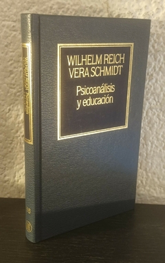 Psicoanalisis y educacion (usado) - Reich y Schmidt (56)