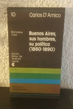 Buenos Aires sus hombres su politica 1860/1890 (usado) - Damico (10)