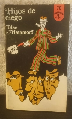 Hijos de ciego (usado) - Blas Matamoro (70)