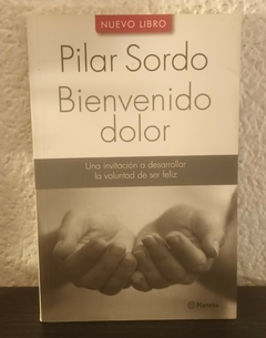 Bienvenido dolor (usado) - Pilar Sordo