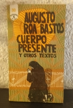 Cuerpo presente y otros textos (usado) - Augusto Roa Bastos (30)