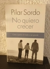 No quiero crecer (usado) - Pilar Sordo