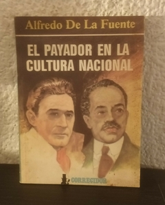 El payador en la cultura Nacional (usado, dedicatoria) - Alfredo de la Fuente