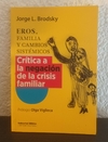 Eros, familia y cambios (usado, dedicatoria) - Jorge L. Brodsky