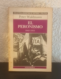 El peronismo 1943 - 1955 (usado, detalle de mala apertura) - Peter Waldmann